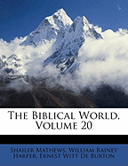 The Biblical World, Volume 20