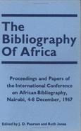 The Bibliography of Africa: Proceedings and Papers of the International Conference...