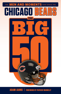 The Big 50: Chicago Bears - Jahns, Adam L