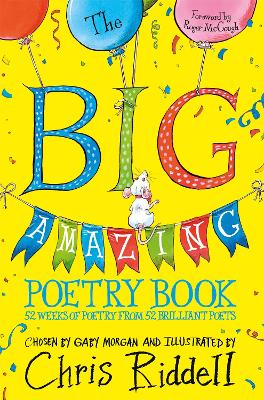 The Big Amazing Poetry Book: 52 Weeks of Poetry From 52 Brilliant Poets - Morgan, Gaby