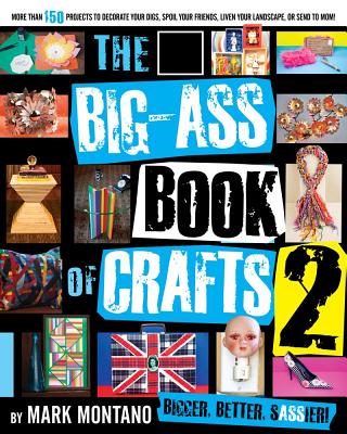 The Big-Ass Book of Crafts 2 - Montano, Mark