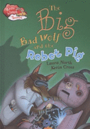 The Big Bad Wolf and the Robot Pig