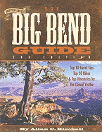 The Big Bend Guide: Top 10 Travel Tips, Top 10 Hikes & Top Itineraries for the Casual Visitor