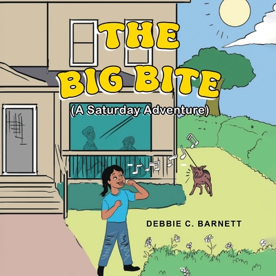 The Big Bite: A Saturday Adventure - Barnett, Debbie C