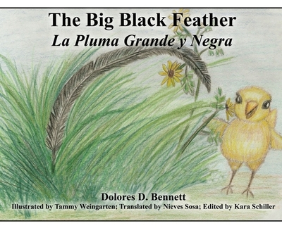 The Big Black Feather: La Pluma Grande y Negra - Bennett, Dolores D