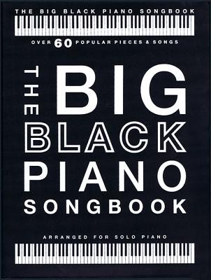 The Big Black Piano Songbook: Arranged for Piano Solo - Hal Leonard Publishing Corporation