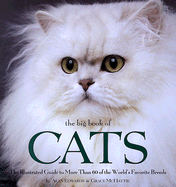 The Big Book of Cats: The Illustrated Guide to More Than 60 of the World's Favorite Breeds - Edwards, Alan, and McHattie, Grace