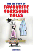 The Big Book of Favourite Yorkshire Tales