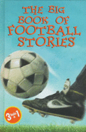 The Big Book of Football Stories - Castor, Harriet (Editor), and Ross, David (Editor)