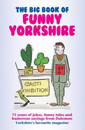The Big Book of Funny Yorkshire - Dalesman Publishing