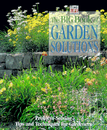 The Big Book of Garden Solutions: Problem-Solving Tips and Techniques for Gardening