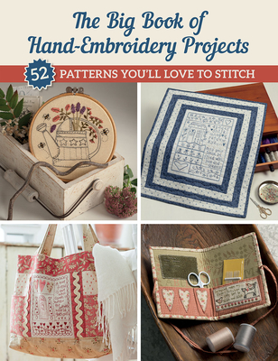 The Big Book of Hand-Embroidery Projects: 52 Patterns You'll Love to Stitch - That Patchwork Place