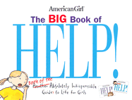 The Big Book of Help!: Both of the Absolutely Indispensable Guides to Life for Girls