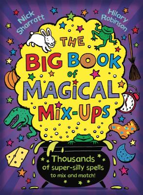 The Big Book of Magical Mix-Ups - Sharratt, Nick, and Robinson, Hilary