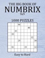 The Big Book of Numbrix 9x9 - 1000 Puzzles - Easy to Hard: Number Logic Puzzles - Brain Games for Adults with Full Solutions