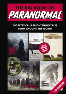 The Big Book of Paranormal: 300 Mystical and Frightening Tales from Around the World
