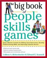 The Big Book of People Skills Games: Quick, Effective Activities for Making Great Impressions, Boosting Problem-Solving Skills and Improving Customer Service: Quick, Effective Activities for Making Great Impressions, Problem-Solving and Improved...