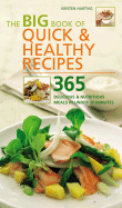 The Big Book of Quick and Healthy Recipes: 365 Delicious and Nutritious Meals in Less Than 30 Minutes