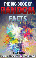 The Big Book of Random Facts Volume 2: 1000 Interesting Facts and Trivia