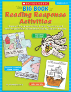 The Big Book of Reading Response Activities: Grades 2-3: Dozens of Engaging Activities, Graphic Organizers, and Other Reproducibles to Use Before, During, and After Reading - Gravois, Michael