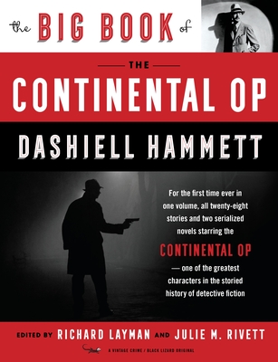 The Big Book of the Continental Op - Hammett, Dashiell, and Layman, Richard (Editor), and Rivett, Julie M (Editor)