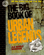 The Big Book of Urban Legends: 200 True Stories, Too Good to Be True!