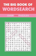 The Big Book of Wordsearch: Over 150 Puzzles