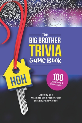 The Big Brother Trivia Game Book: Trivia for the Ultimate Fan of the TV Show - Zimmers, Jenine