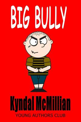 The Big Bully - Alatorre, Dan (Editor), and McMillian, Kyndal