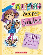 The Big Chicken Mystery (Olivia's Secret Scribbles #5)