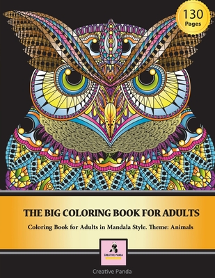 The Big Coloring Book for Adults: Coloring Book for Adults in Mandala Style. Theme: Animals - Panda, Creative