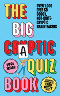 The Big Craptic Quizbook: Over 1,000 ever so dodgy, not-quite-cryptic brainteasers