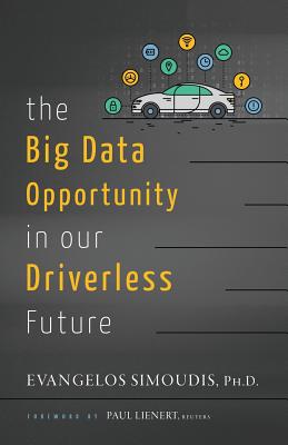 The Big Data Opportunity in our Driverless Future - Simoudis, Evangelos