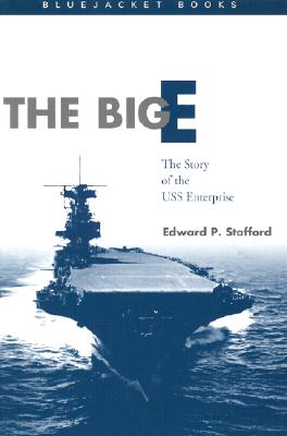 The Big E: The Story of the USS Enterprise - Stafford, Estate Of Edward P