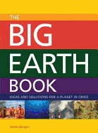 The Big Earth Book: Ideas and Solutions for a Planet in Crisis