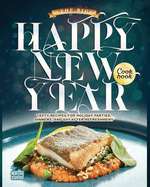 The Big Happy New Year Cookbook: Tasty Recipes for Holiday Parties, Dinners, and Day-After Refreshment
