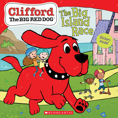 The Big Island Race (Clifford the Big Red Dog Storybook) - Rusu, Meredith, and Bridwell, Norman (Creator), and Oxley, Jennifer (Illustrator)