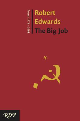 The Big Job: Poems 1978 - 2004 - Edwards, Robert