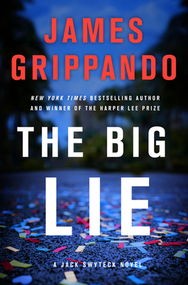 The Big Lie: A Jack Swyteck Novel - Grippando, James