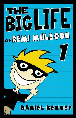 The Big Life of Remi Muldoon - Kenney, Daniel