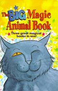 The Big Magic Animal Book: "Marmalade Pony" by L.Newbery, "Wishing Horse" by M.Yorke, "Mr.Wellington Boots" by A.Ruffell
