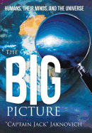 The Big Picture: Humans, Their Minds, and the Universe