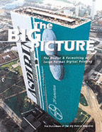 The Big Picture: The Design and Formatting of Large-Format Digital Printing