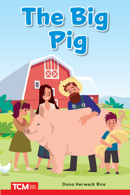 The Big Pig: Prek/K: Book 9 - Herweck Rice, Dona
