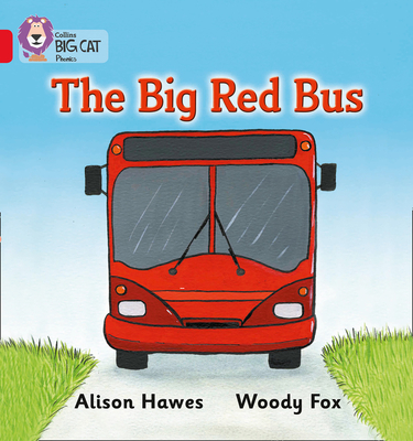 The Big Red Bus: Band 02a/Red a - Hawes, Alison, and Collins Big Cat (Prepared for publication by)