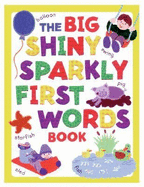 The Big Shiny Sparkly First Words Book - Lacome, Susie