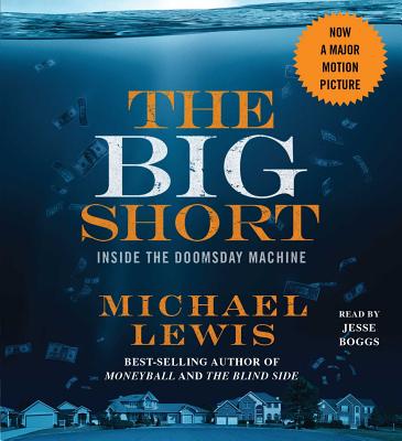 The Big Short: Inside the Doomsday Machine - Lewis, Michael, and Boggs, Jesse (Read by)