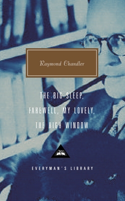 The Big Sleep; Farewell, My Lovely; The High Window: Introduction by Diane Johnson - Chandler, Raymond, and Johnson, Diane (Introduction by)