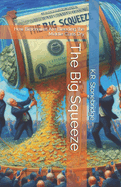 The Big Squeeze: How Billionaires Are Bleeding the Middle Class Dry