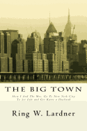 The Big Town: How I and the Mrs. Go to New York City to See Life and Get Katie a Husband